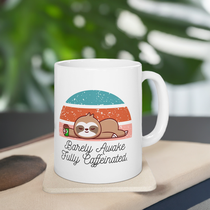 Sloth Mug - Barely Awake, Fully Caffeinated.